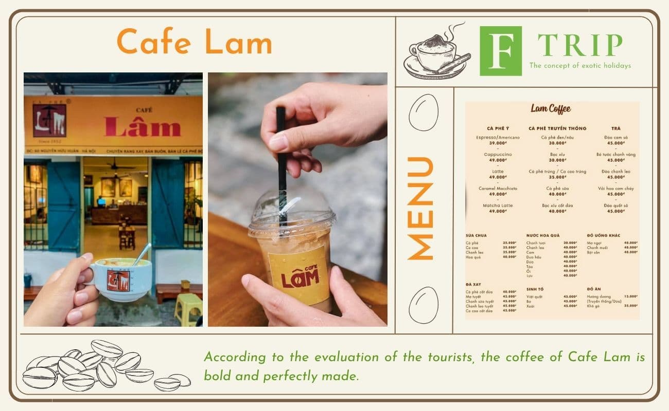 According to the evaluation of the tourists, the coffee of Cafe Lam is bold and perfectly made